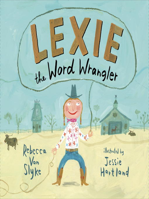 Title details for Lexie the Word Wrangler by Rebecca Van Slyke - Wait list